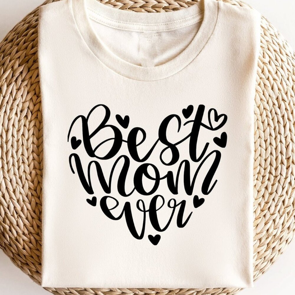 Best Mom Ever Shirt, Mom Shirt, Mom Tshirt